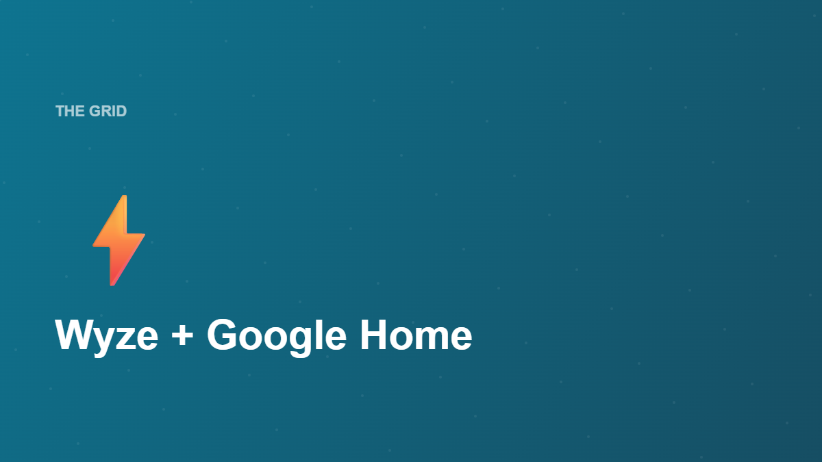 Wyze + Google Home